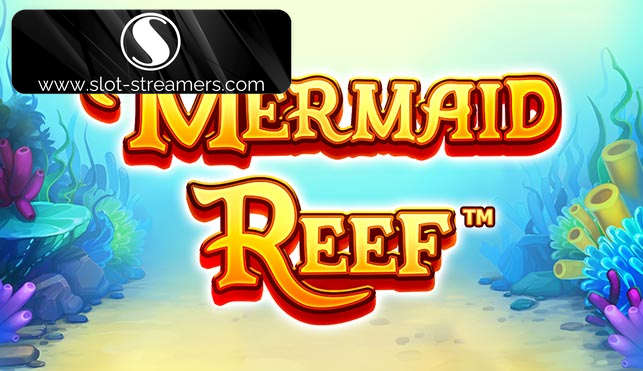 Reef Ruff Streamer Mermaid Reef by ReelPlay - Slot Streamers Reviews